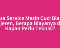 Jasa Service Mesin Cuci Blang Kejeren, Berapa Biayanya dan Kapan Perlu Teknisi?