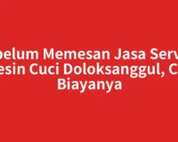Sebelum Memesan Jasa Service Mesin Cuci Doloksanggul, Cek Biayanya