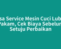Jasa Service Mesin Cuci Lubuk Pakam, Cek Biaya Sebelum Setuju Perbaikan