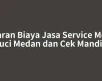 Kisaran Biaya Jasa Service Mesin Cuci Medan dan Cek Mandiri