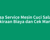 Jasa Service Mesin Cuci Salak: Perkiraan Biaya dan Cek Mandiri