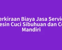 Perkiraan Biaya Jasa Service Mesin Cuci Sibuhuan dan Cek Mandiri
