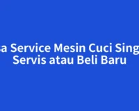 Jasa Service Mesin Cuci Singkil, Servis atau Beli Baru