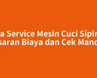 Jasa Service Mesin Cuci Sipirok: Kisaran Biaya dan Cek Mandiri