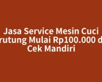 Jasa Service Mesin Cuci Tarutung Mulai Rp100.000 dan Cek Mandiri