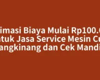 Estimasi Biaya Mulai Rp100.000 untuk Jasa Service Mesin Cuci Bangkinang dan Cek Mandiri