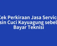 Cek Perkiraan Jasa Service Mesin Cuci Kayuagung sebelum Bayar Teknisi