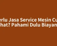 Perlu Jasa Service Mesin Cuci Lahat? Pahami Dulu Biayanya