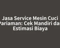 Jasa Service Mesin Cuci Pariaman: Cek Mandiri dan Estimasi Biaya