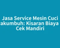 Jasa Service Mesin Cuci Payakumbuh: Kisaran Biaya dan Cek Mandiri