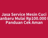 Jasa Service Mesin Cuci Pekanbaru Mulai Rp100.000 Plus Panduan Cek Aman