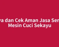 Biaya dan Cek Aman Jasa Service Mesin Cuci Sekayu