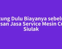 Hitung Dulu Biayanya sebelum Pesan Jasa Service Mesin Cuci Siulak