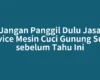 Jangan Panggil Dulu Jasa Service Mesin Cuci Gunung Sugih sebelum Tahu Ini